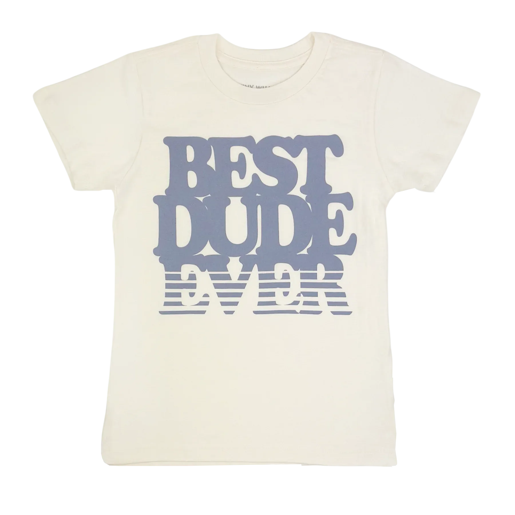 Best Dude Ever Short Sleve Tee Natural