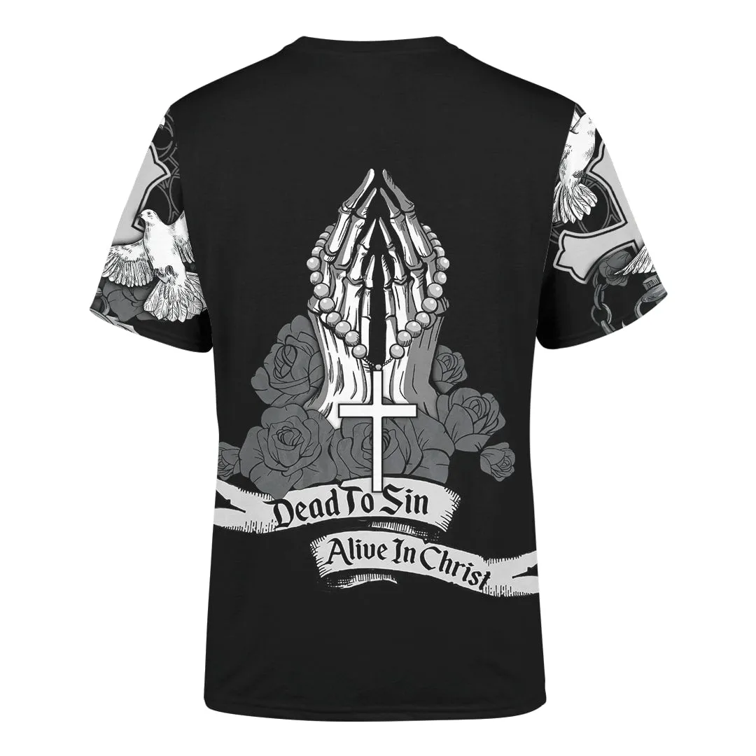 Dead To Sin Alive In Christ Jesus Customized Shirt - Christian 3d Shirts For Men Women - Custom Name T-Shirt