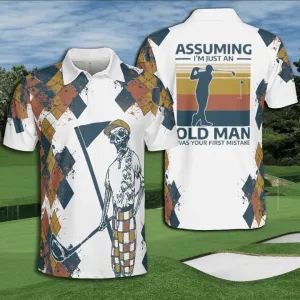 Golf Argyle Assuming I'm Just An Old Man Was Your First Mistake Polo Shirt For Men Coolspod